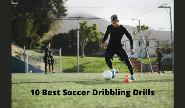 10 Best Soccer Dribbling Drills
