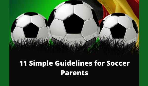 11 Simple Guidelines for Soccer Parents