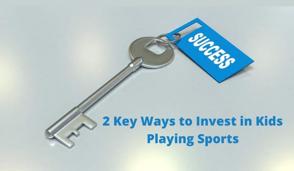 2 Key Ways to Invest in Kids Playing Sports