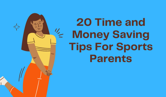 20 Time and Money Saving Tips For Sports Parents