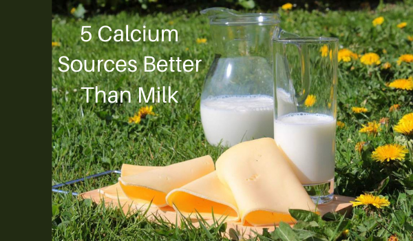 5 Calcium Sources Better Than Milk