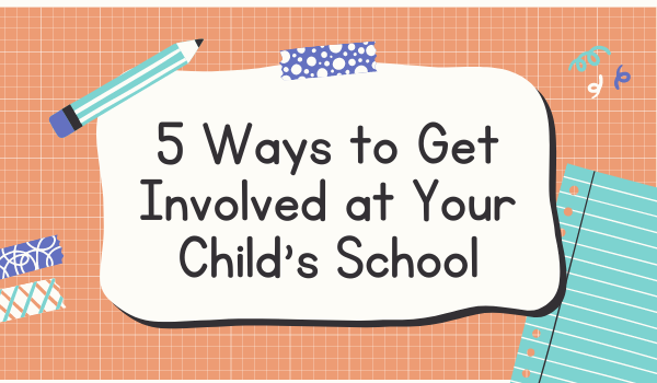 5 Ways to Get Involved at Your Child's School