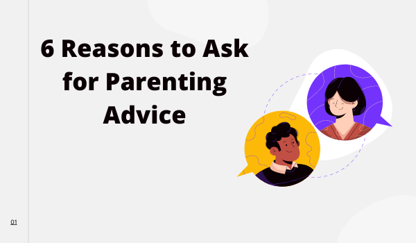 6 Reasons to Ask for Parenting Advice