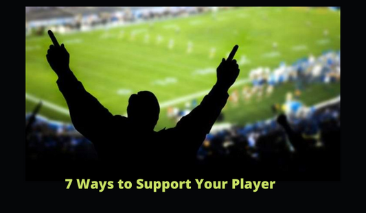7 Ways to Support Your Player