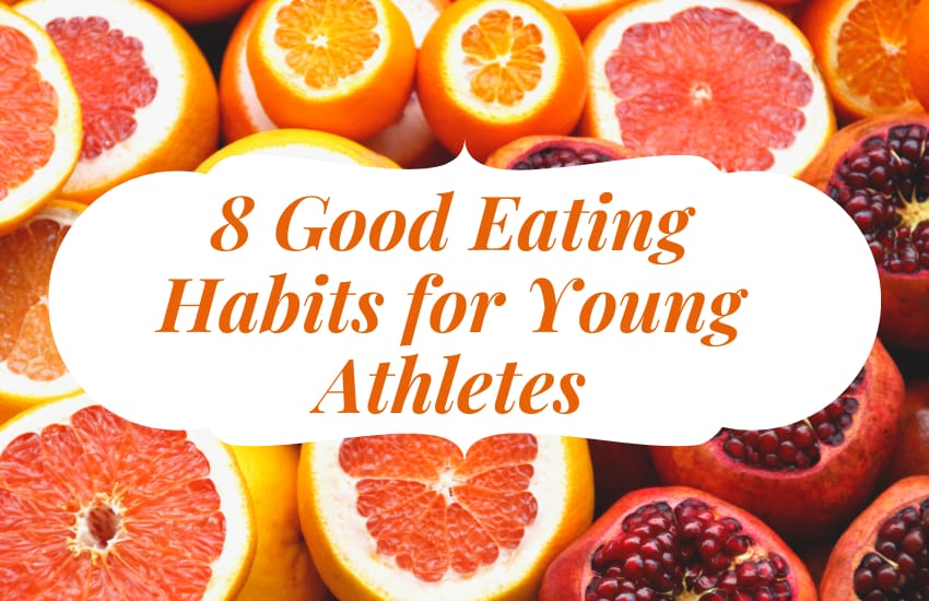 8 Good Eating Habits for Young Athletes