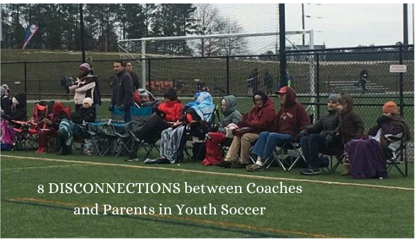 8 DISCONNECTIONS between Coaches and Parents in Youth Soccer