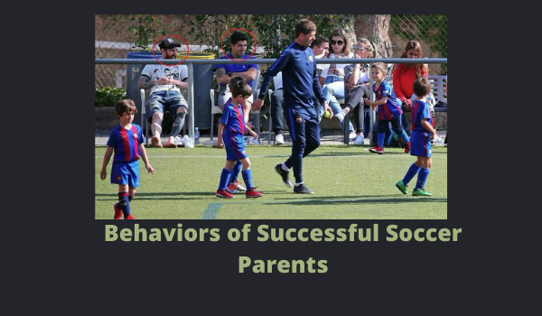 Behaviors of Successful Soccer Parents
