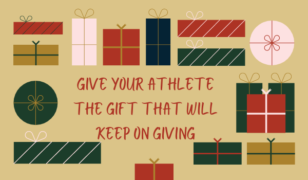 Give Your Athlete the Gift That Will Keep on Giving