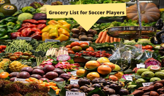 Grocery List for Soccer Players
