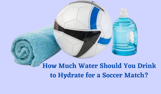 How Much Water Should You Drink to Hydrate for a Soccer Match?