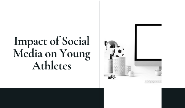 Impact of Social Media on Young Athletes