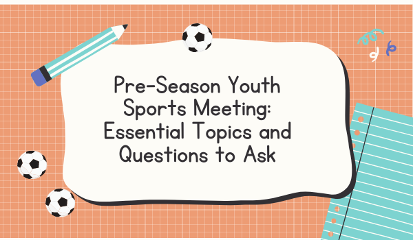 Pre-Season Youth Sports Meeting: Essential Topics and Questions to Ask