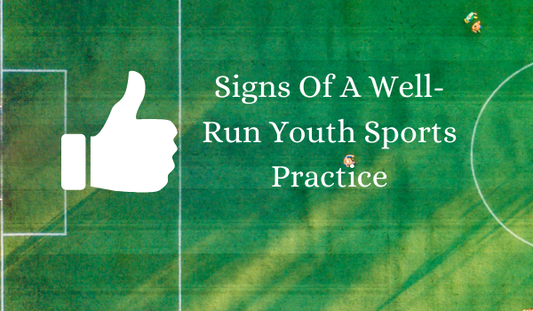Signs Of A Well-Run Youth Sports Practice