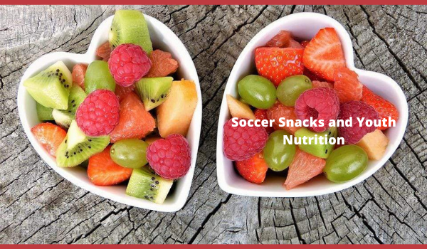 Soccer Snacks and Youth Nutrition
