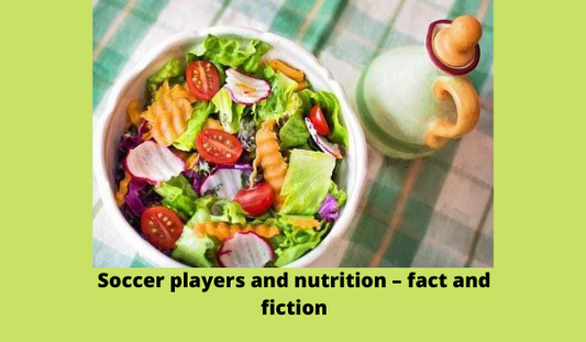 Soccer players and nutrition – fact and fiction