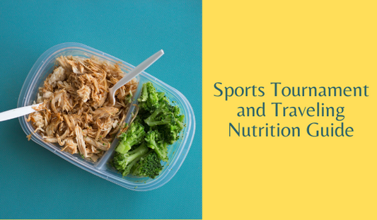 Sports Tournament and Traveling Nutrition Guide