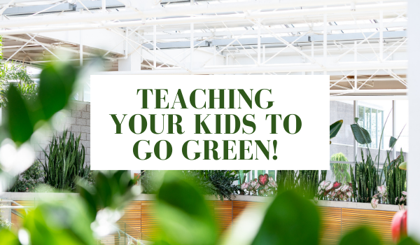 Teaching your Kids to go Green!