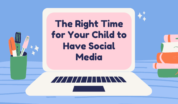 The Right Time for Your Child to Have Social Media