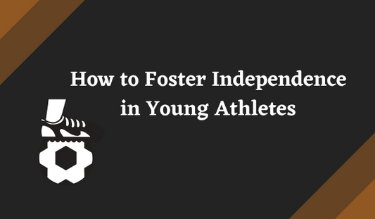 How to Foster Independence in Young Athletes