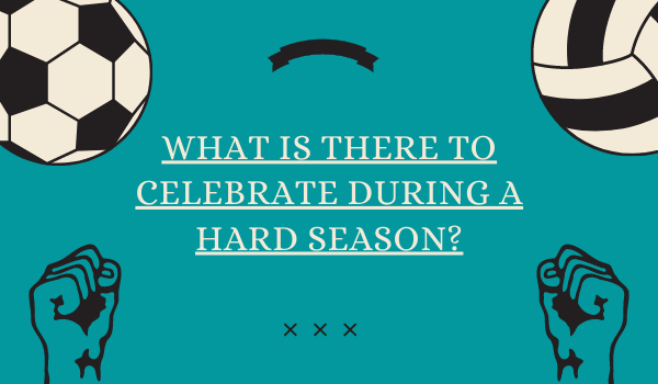 What is There to Celebrate During a Hard Season?
