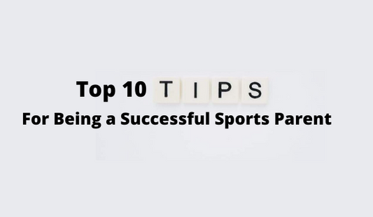 Top 10 tips for being a successful sports parent