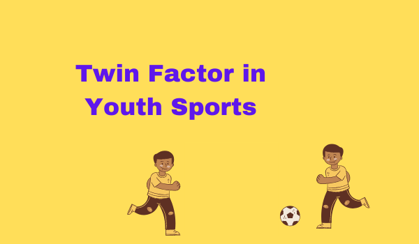 Twin Factor in Youth Sports