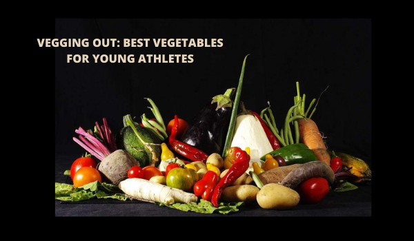 VEGGING OUT: BEST VEGETABLES FOR YOUNG ATHLETES