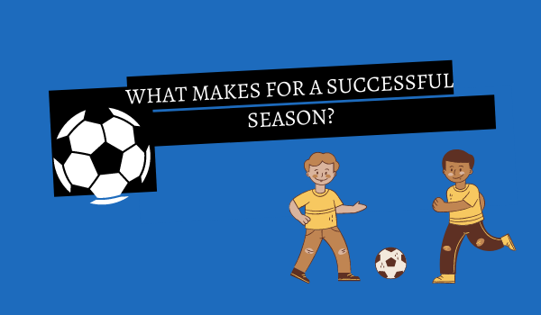 What Makes for a Successful Season?