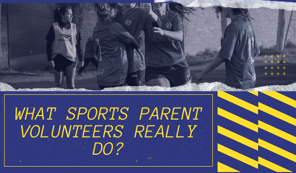 What Sports Parent Volunteers Really Do?