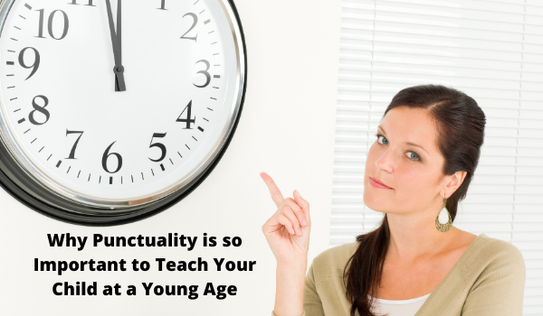 Why Punctuality is so Important to Teach Your Child at a Young Age