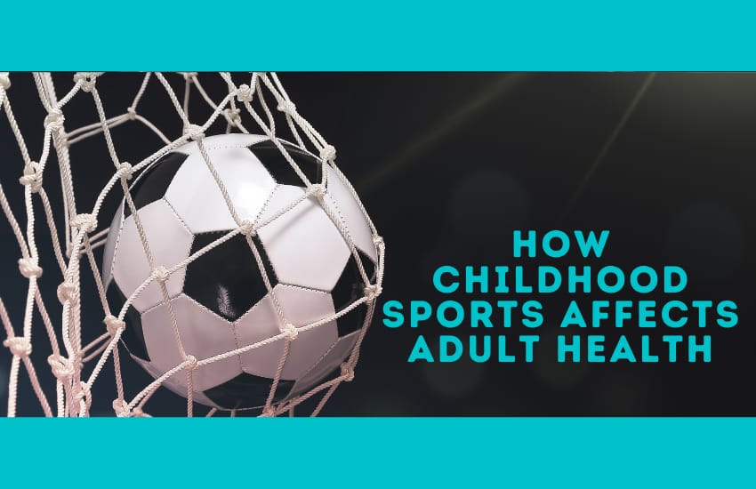 How Childhood Sports Affects Adult Health