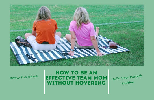 How to Be an Effective Team Mom Without Hovering