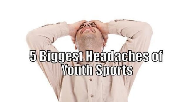 How to Manage the 5 Biggest Headaches of Youth Sports