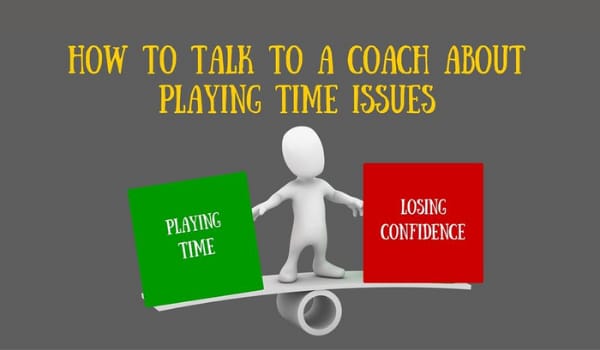 How to Talk to Your Child’s Coach about Playing Time Issues