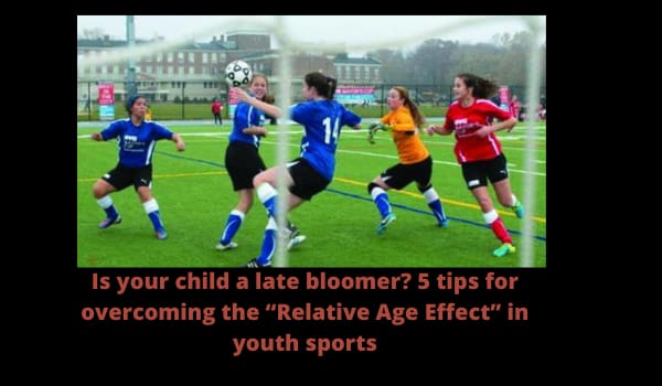 Is your child a late bloomer? 5 tips for overcoming the “Relative Age Effect” in youth sports
