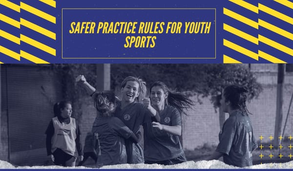 Safer Practice Rules for Youth Sports