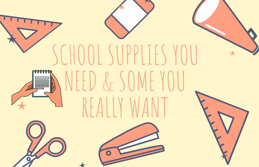 School Supplies You Need & Some You Really Want