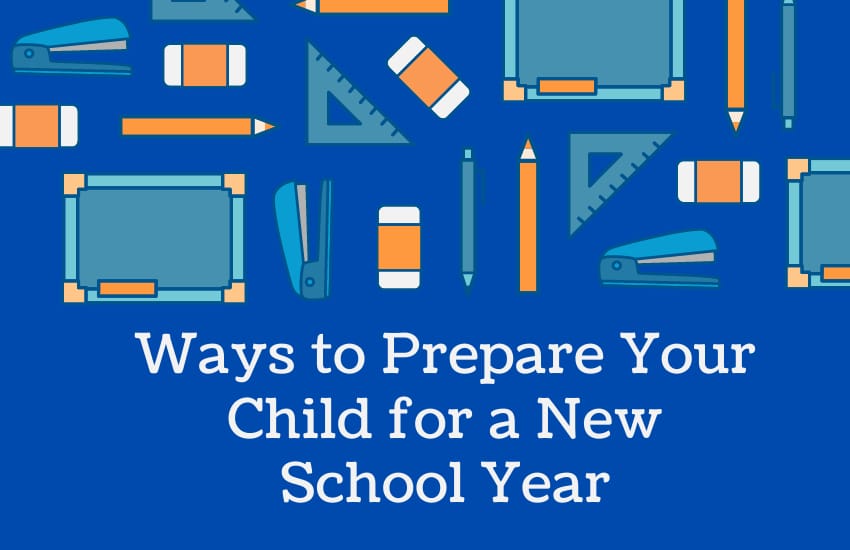 Ways to Prepare Your Child for a New School Year