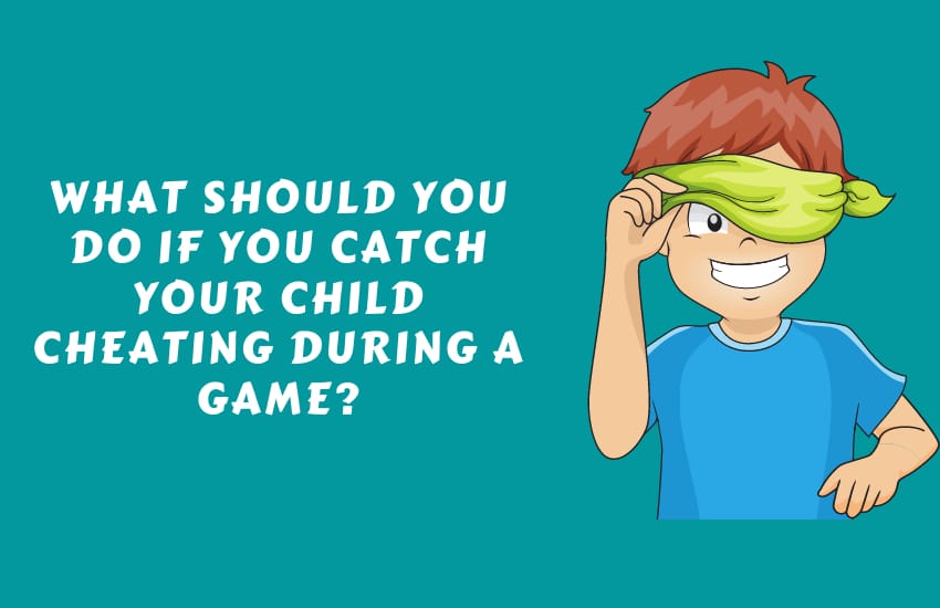 What Should You Do if You Catch Your Child Cheating During a Game?